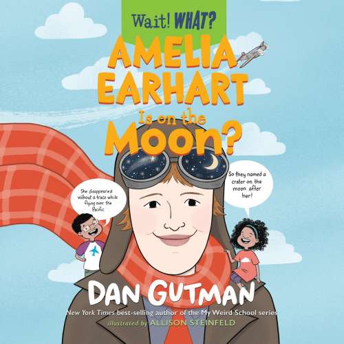 Cover von Dan Gutman - Wait! What? - Book 3 - Amelia Earhart Is on the Moon?