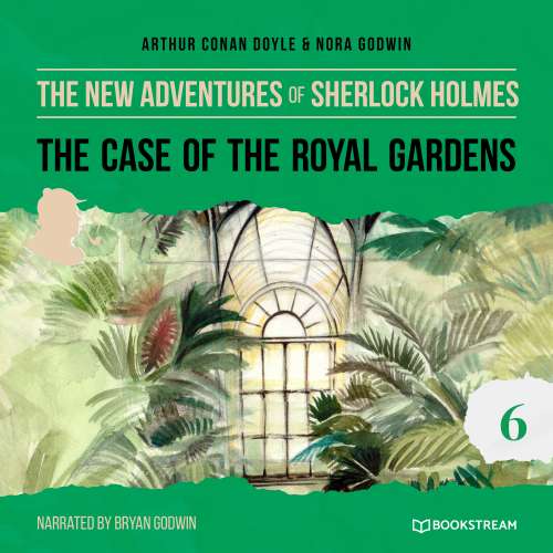 Cover von Sir Arthur Conan Doyle - The New Adventures of Sherlock Holmes - Episode 6 - The Case of the Royal Gardens