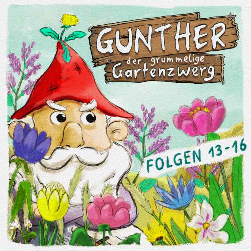Cover von Gunther, der grummelige Gartenzwerg -  Folge 13 - 16