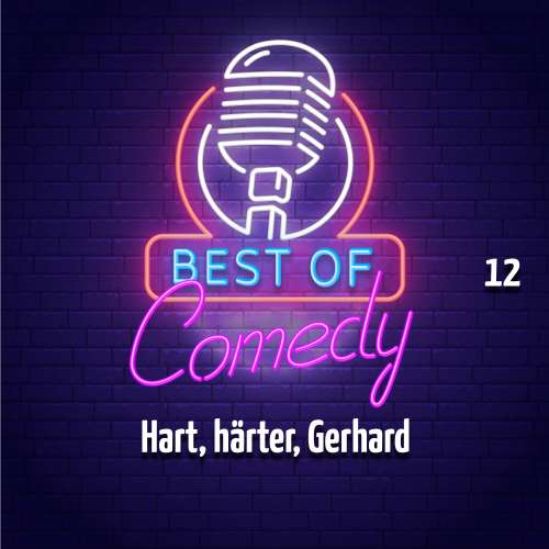 Cover von Best of Comedy: Hart, härter, Gerhard - Folge 12