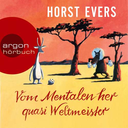 Cover von Horst Evers - Vom Mentalen her quasi Weltmeister