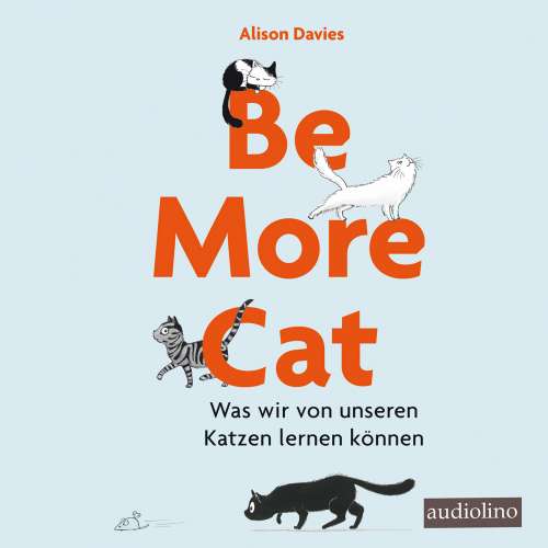 Cover von Alison Davies - Be more cat - Was wir von unseren Katzen lernen können