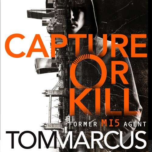Cover von Tom Marcus - Matt Logan - Book 1 - Capture or Kill