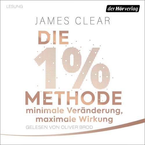 Cover von James Clear - Die 1%-Methode - Minimale Veränderung, maximale Wirkung