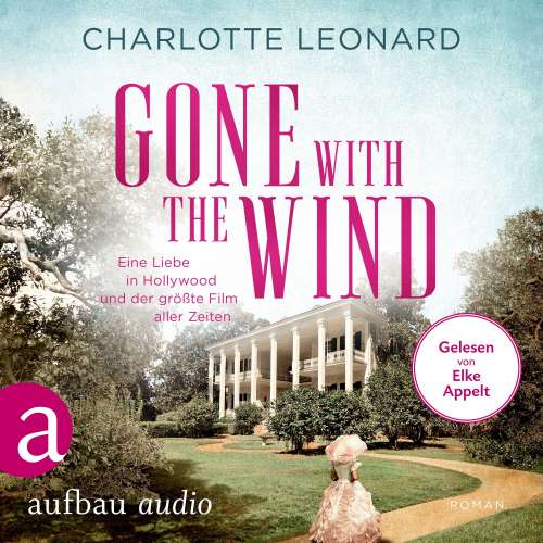 Cover von Charlotte Leonard - Gone with the Wind - Eine Liebe in Hollywood und der größte Film aller Zeiten