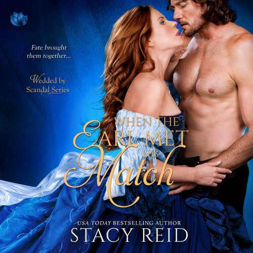 Cover von Stacy Reid - Wedded by Scandal - Book 4 - When the Earl Met His Match