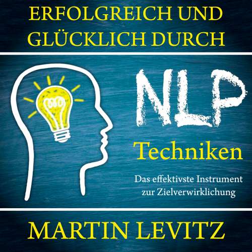Cover von Martin Levitz - Erfolgreich und glücklich durch NLP-Techniken - Das effektivste Instrument zur Zielverwirklichung