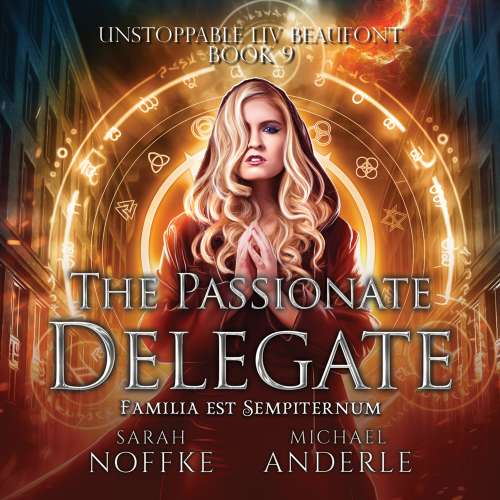 Cover von Sarah Noffke - Unstoppable Liv Beaufont - Book 9 - The Passionate Delegate