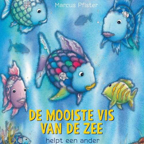 Cover von Marcus Pfister - De Mooiste Vis Van De Zee Helpt Een Ander