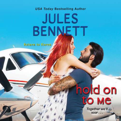 Cover von Jules Bennett - Return to Haven - Book 3 - Hold On to Me