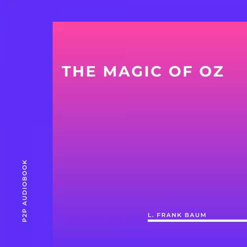 Cover von L. Frank Baum - The Magic of Oz