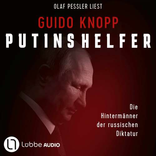 Cover von Guido Knopp - Putins Helfer - Die Hintermänner der russischen Diktatur