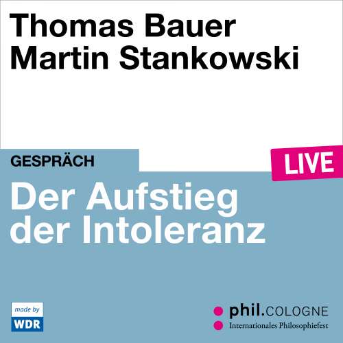Cover von Thomas Bauer - Der Aufstieg der Intoleranz - phil.COLOGNE live
