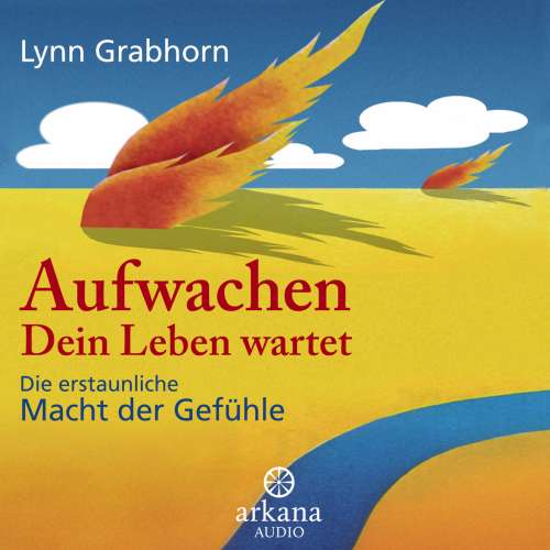 Cover von Lynn Grabhorn - Aufwachen - Dein Leben wartet - Die erstaunliche Macht der Gefühle
