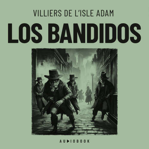 Cover von Villiers De L&#39;isle Adam - Los bandidos