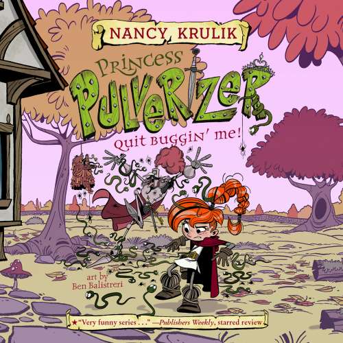 Cover von Nancy Krulik - Princess Pulverizer - Book 4 - Quit Buggin' Me!