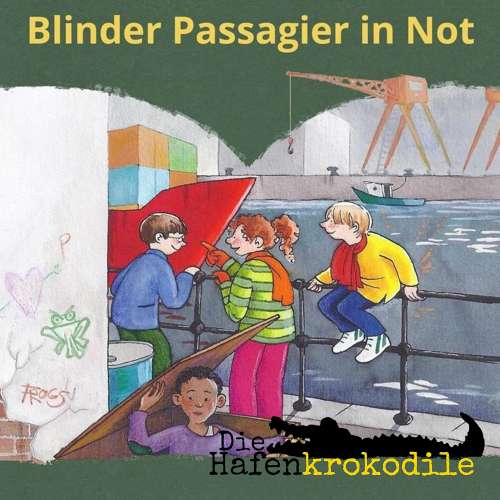 Cover von Ursel Scheffler - Die Hafenkrokodile - Folge 4 - Blinder Passagier in Not