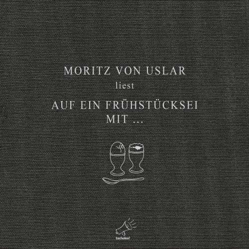 Cover von Moritz von Uslar - Auf ein Frühstücksei mit...