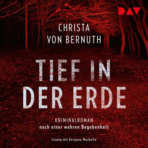 Cover von Christa von Bernuth - Tief in der Erde - Kriminalroman nach einer wahren Begebenheit