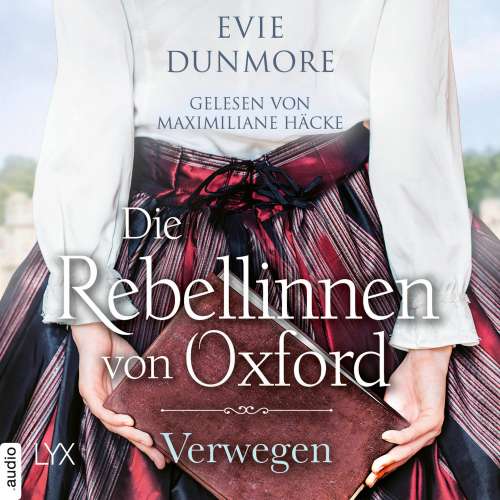 Cover von Evie Dunmore - Oxford Rebels - Teil 1 - Die Rebellinnen von Oxford - Verwegen