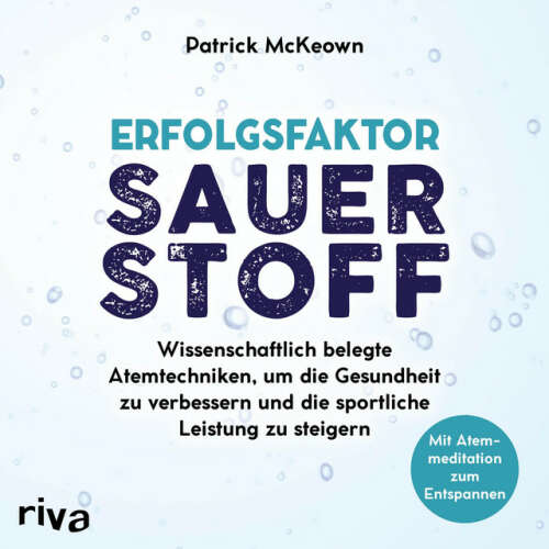 Cover von Patrick McKeown - Erfolgsfaktor Sauerstoff (Wissenschaftlich belegte Atemtechniken, um die Gesundheit zu verbessern und die sportliche Leistung zu steigern)