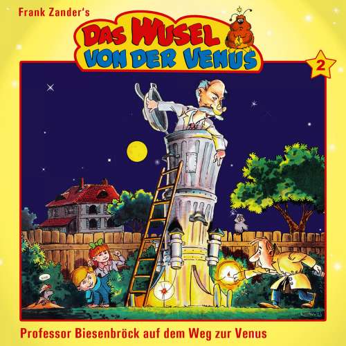 Cover von Das Wusel von der Venus - Das Wusel von der Venus - Folge 2 - Prof. Biesenbröck auf dem Weg zur Venus