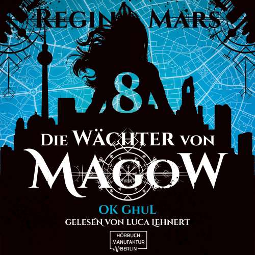 Cover von Regina Mars - Die Wächter von Magow - Band 8 - Ok Ghul
