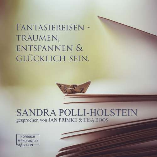 Cover von Sandra Polli-Holstein - Fantasiereisen - Träumen, Entspannen & Glücklich sein
