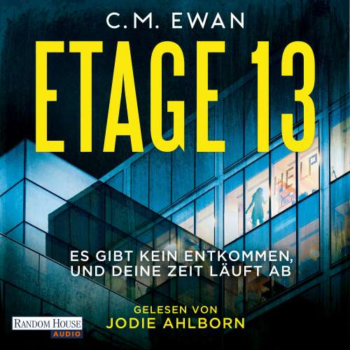 Cover von C.M. Ewan - Etage 13 - Es gibt kein Entkommen, und deine Zeit läuft ab