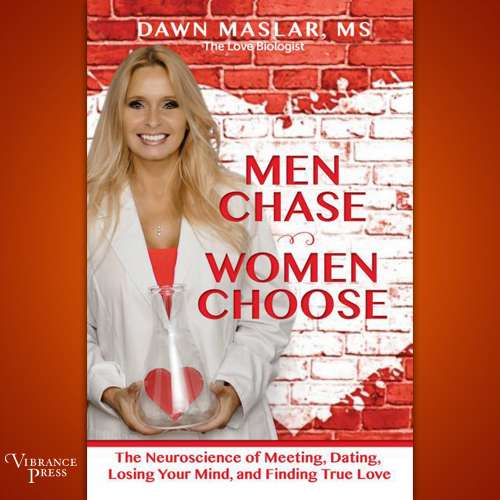 Cover von Dawn Maslar - Men Chase, Women Choose - The Neuroscience of Meeting, Dating, Losing Your Mind, and Finding True Love