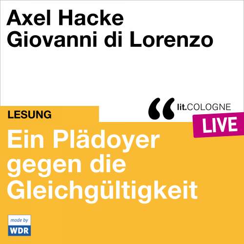 Cover von Axel Hacke - Plädoyer gegen die Gleichgültigkeit - lit.COLOGNE live