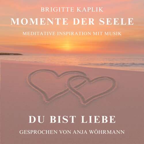 Cover - Brigitte Kaplik - Momente der Seele - Band 2 - Du bist Liebe