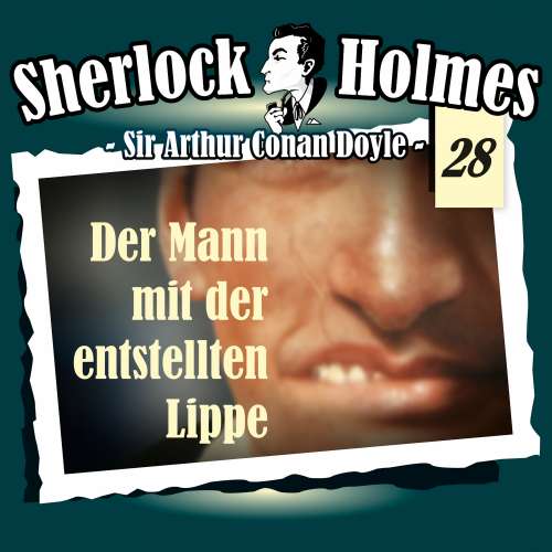 Cover von Sherlock Holmes - Fall 28 - Der Mann mit der entstellten Lippe