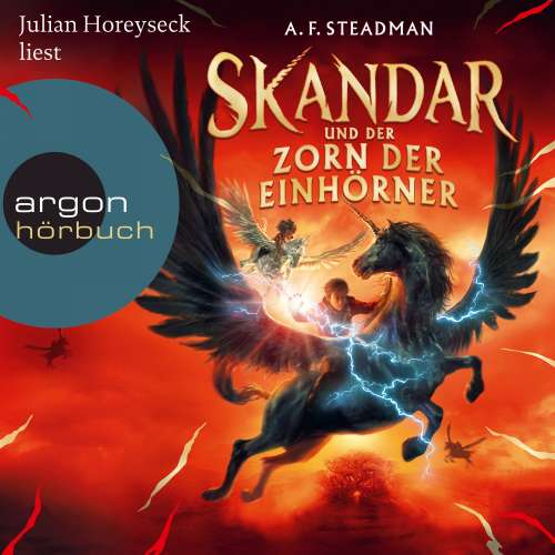 Cover von A. F. Steadman - Skandar - Band 1 - Skandar und der Zorn der Einhörner