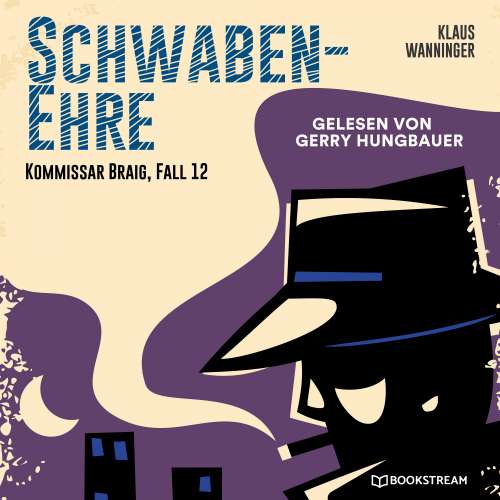 Cover von Klaus Wanninger - Kommissar Braig - Fall 12 - Schwaben-Ehre