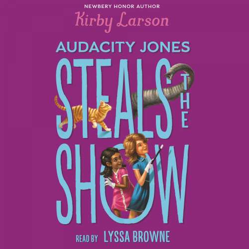 Cover von Kirby Larson - Audacity Jones 2 - Audacity Jones Steals the Show