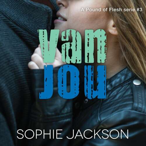 Cover von Sophie Jackson - A pound of flesh serie - Deel 3 - Van jou