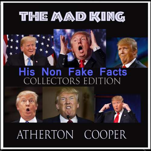 Cover von Atherton Cooper - The Mad King - His Non Fake Facts - Collectors Edition