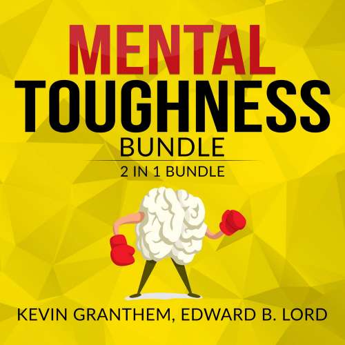 Cover von Kevin Granthem - Mental Toughness Bundle - Mental Strength, Mind to Matter - 2 in 1 Bundle