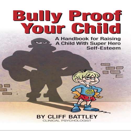 Cover von Bully Proof Your Child - Bully Proof Your Child - How to Raise A Child With Super Hero Self-Esteem