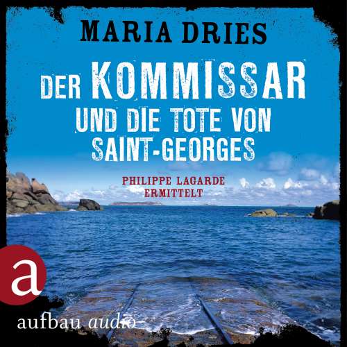 Cover von Maria Dries - Kommissar Philippe Lagarde - Ein Kriminalroman aus der Normandie - Band 11 - Der Kommissar und die Tote von Saint-Georges