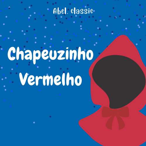 Cover von Abel Classics - Chapeuzinho Vermelho