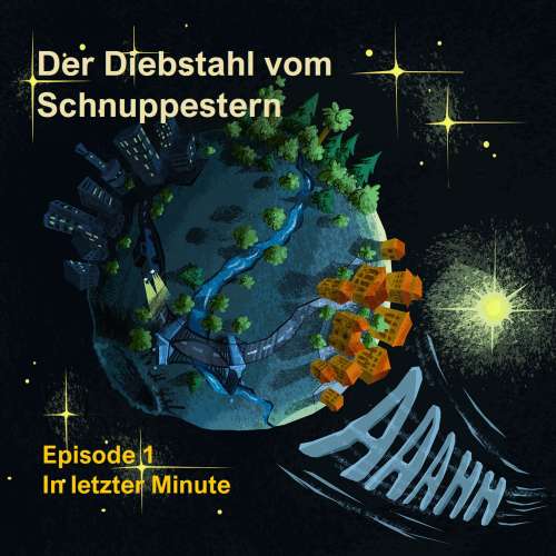Cover von Armin Moser - Der Diebstahl vom Schnuppestern - Band 1 - Episode 1: In letzter Minute