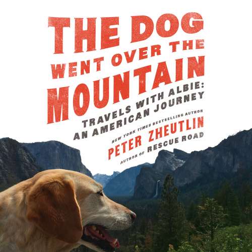 Cover von Peter Zheutlin - The Dog Went Over the Mountain - Travels With Albie: An American Journey