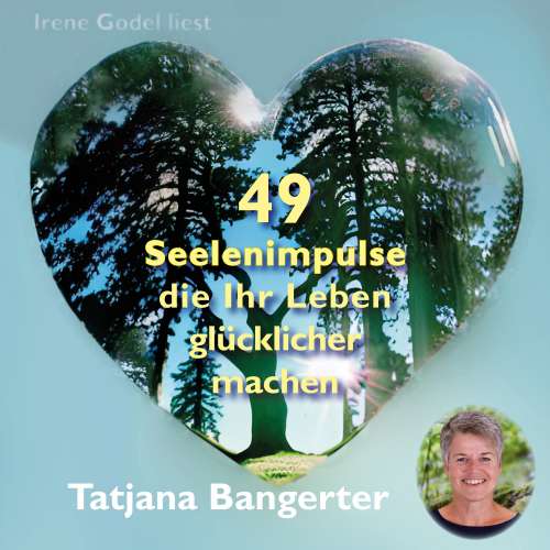 Cover von Tatjana Bangerter - 49 Seelenimpulse, die Ihr Leben glücklicher machen