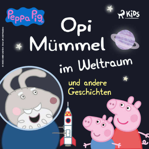 Cover von Neville Astley - Peppa Wutz - Opi Mümmel im Weltraum und andere Geschichten