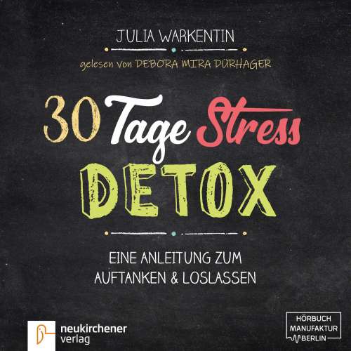 Cover von Julia Warkentin - 30 Tage Stress-Detox - Eine Anleitung zum Auftanken und Loslassen
