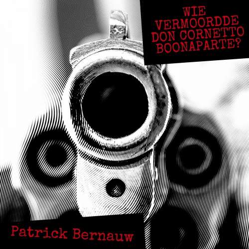 Cover von Patrick Bernauw - Wie vermoordde Don Cornetto Boonaparte?