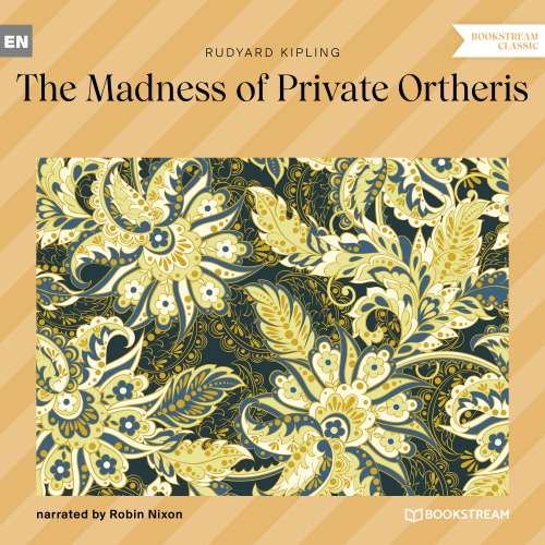 Cover von Rudyard Kipling - The Madness of Private Ortheris