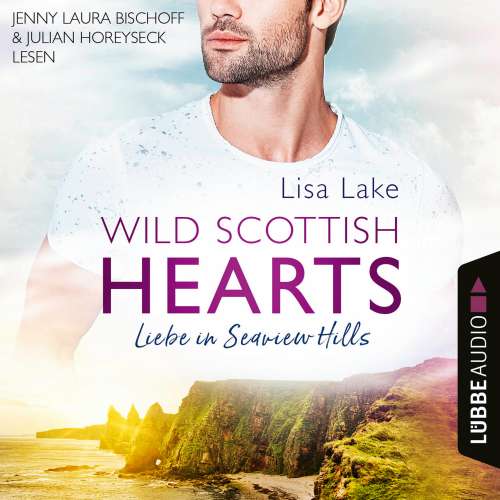 Cover von Lisa Lake - Wild Scottish Hearts - Teil 1 - Liebe in Seaview Hills